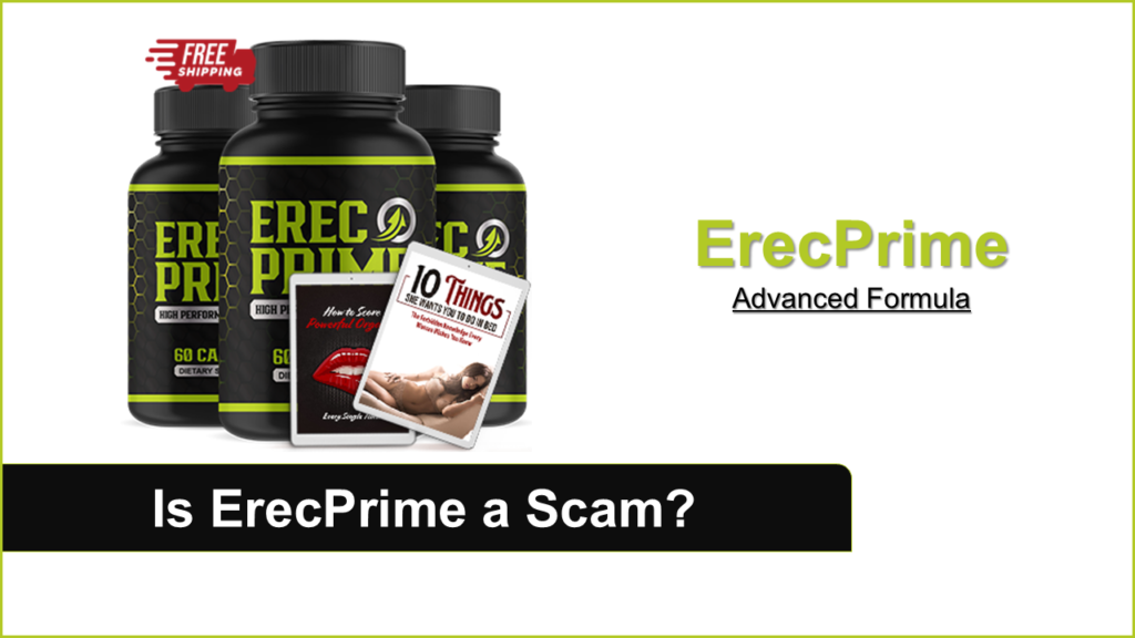 Is Erecprime a Scam My Honest Review After Trying It!